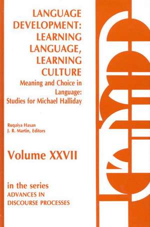 Language Development: Studies for Michael Halliday, Volume 1 de Ruqaiya Hasan