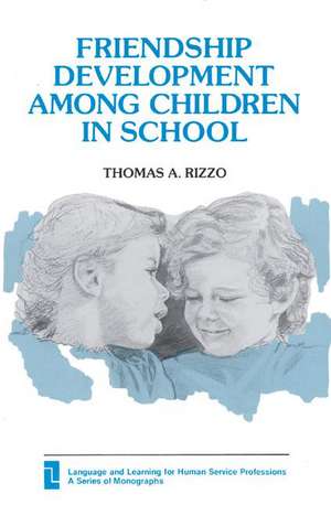 Friendship Development Among Children in School de Thomas A. Rizzo