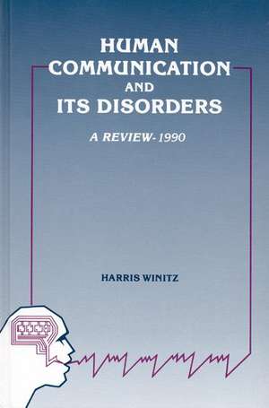 Human Communication and Its Disorders, Volume 3 de Harris Winitz