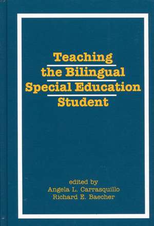 Teaching the Bilingual Special Education Student de Angela Carrasquillo