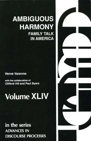 Ambiguous Harmony: Family Talk and Culture in America de Clifford Hill