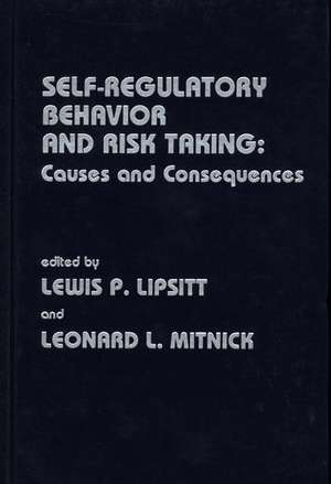 Self Regulatory Behavior and Risk Taking: Causes and Consequences de Lewis P. Lipsitt