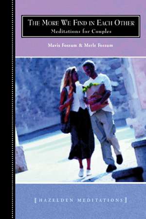 The More We Find in Each Other de Mavis Fossum