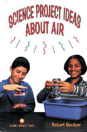 Science Project Ideas about Air de Robert Gardner