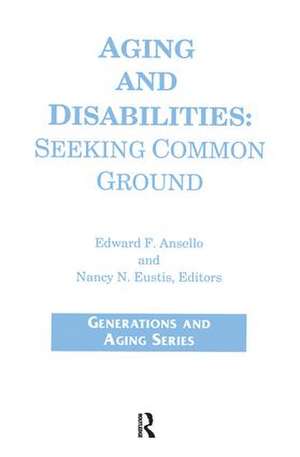 Aging and Disabilities: Seeking Common Ground de James Callahan