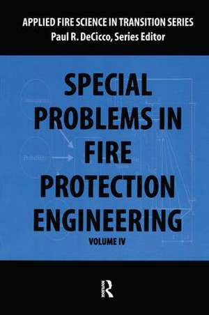 Special Problems in Fire Protection Engineering de Paul DeCicco