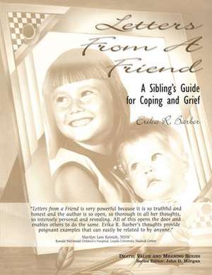 Letters from a Friend: A Sibling's Guide to Coping and Grief de Erika Barber