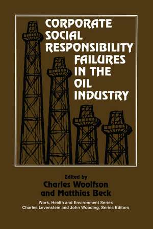 Corporate Social Responsibility Failures in the Oil Industry de Charles Woolfson