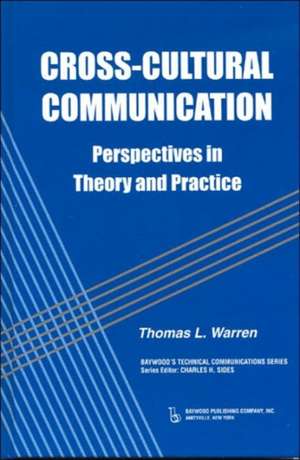 Cross-cultural Communication: Perspectives in Theory and Practice de Thomas Warren
