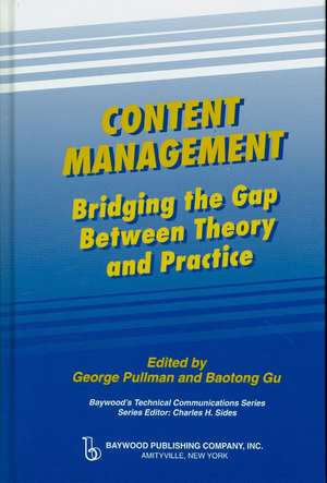 Content Management: Bridging the Gap Between Theory and Practice de George Pullman