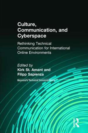 Culture, Communication and Cyberspace: Rethinking Technical Communication for International Online Environments de Kirk St. Amant