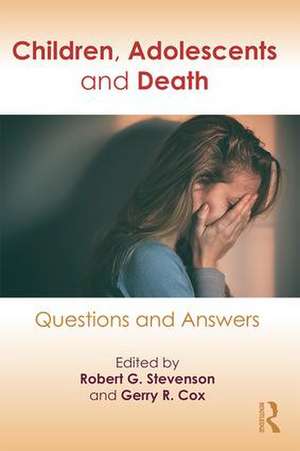 Children, Adolescents, and Death: Questions and Answers de Robert G. Stevenson