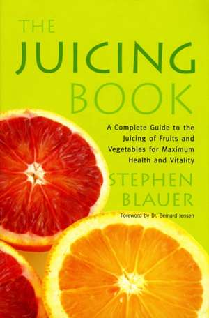 The Juicing Book de Stephen Blauer