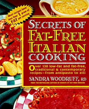 Secrets of Fat-Free Italian Cooking de Sandra Woodruff