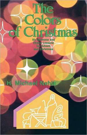 The Colors of Christmas de H. Michael Nehls