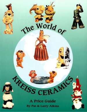 The World of Kreiss Ceramics de Pat & Larry Aikins