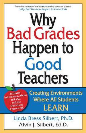 Why Bad Grades Happen to Good Teachers de Linda Bress Silbert Ph. D.