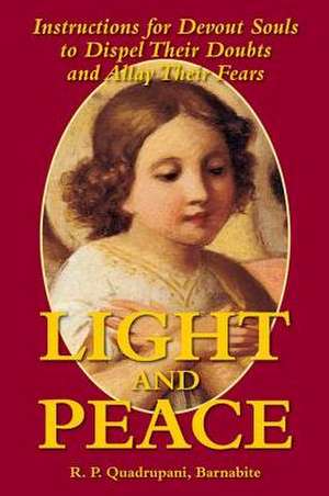 Light and Peace: Instructions for Devout Souls to Dispel Their Doubts de R. P. Quadrupani