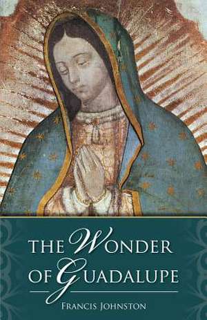 The Wonder of Guadalupe de Francis Johnston