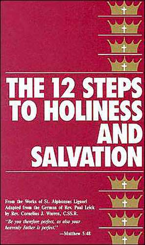 The Twelve Steps to Holiness and Salvation de St Alphonsus Liguori