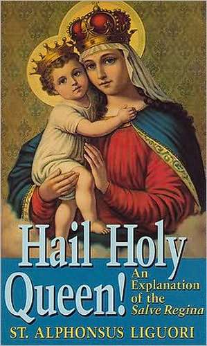 Hail Holy Queen! de St. Alphonsus Ligouri