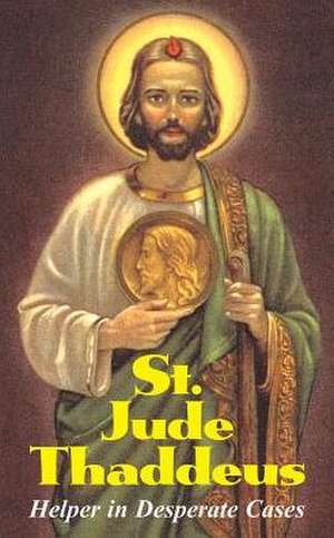 St. Jude Thaddeus: Helper in Desperate Cases de Anonymous