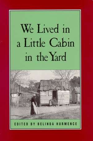 We Lived in a Little Cabin in the Yard de Belinda Hurmence