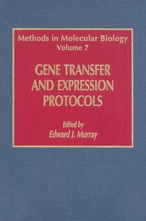 Gene Transfer and Expression Protocols de Edward J. Murray