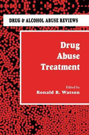 Drug Abuse Treatment de Ronald R Watson