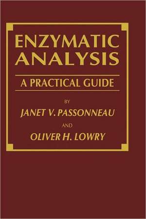 Enzymatic Analysis: A Practical Guide de Janet V. Passonneau