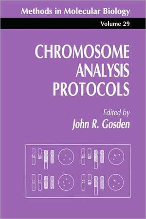 Chromosome Analysis Protocols de John R. Gosden