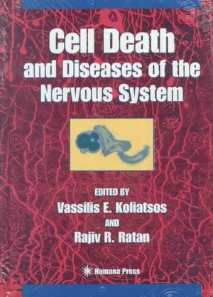 Cell Death and Diseases of the Nervous System de Vassilis E. Koliatsos