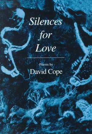 Silences for Love de David Cope