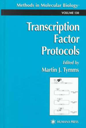 Transcription Factor Protocols de Martin J. Tymms