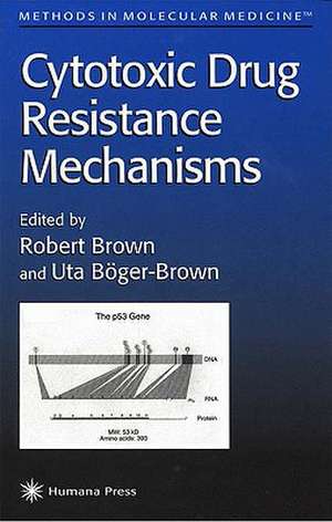 Cytotoxic Drug Resistance Mechanisms de Robert Brown