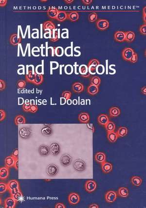 Malaria Methods and Protocols de Denise L. Doolan