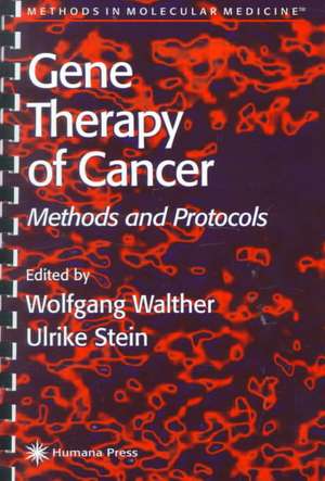 Gene Therapy of Cancer: Methods and Protocols de Wolfgang Walther