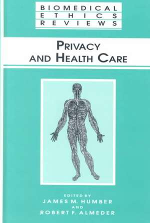 Privacy and Health Care de James M. Humber