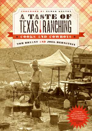 A Taste of Texas Ranching: Cooks and Cowboys de Tom Bryant