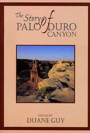 The Story of Palo Duro Canyon de Duane Guy