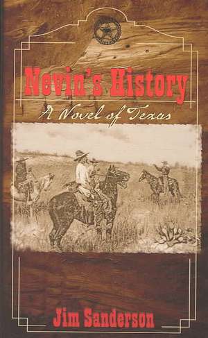 Nevin’s History: A Novel of Texas de Jim Sanderson