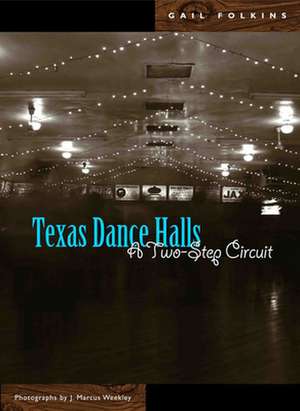 Texas Dance Halls: A Two-Step Circuit de Gail Folkins