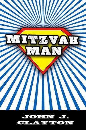 Mitzvah Man de John J. Clayton