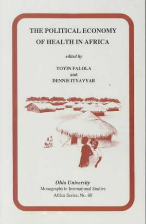 The Political Economy of Health in Africa: Mis Af#60 de Toyin Falola