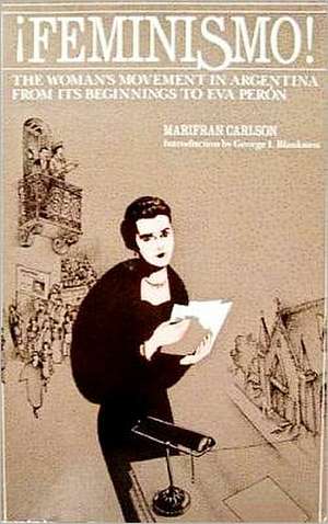 Feminismo!: The Woman's Movement in Argentina de Marifran Carlson