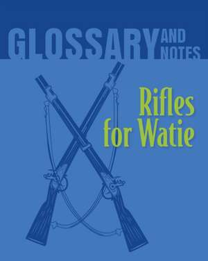 Rifles for Watie Glossary and Notes