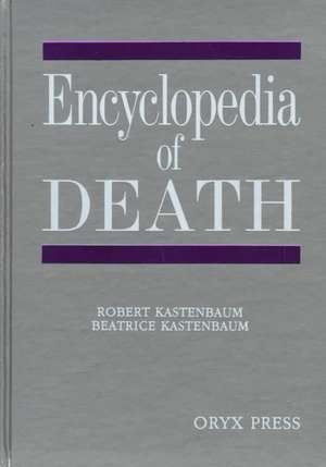 Encyclopedia of Death de Robert Kastenbaum