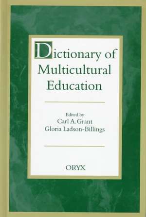 Dictionary of Multicultural Education de Carl A. Grant