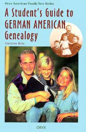 A Student's Guide to German American Genealogy