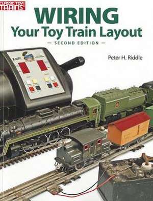 Wiring Your Toy Train Layout de Peter H. Riddle